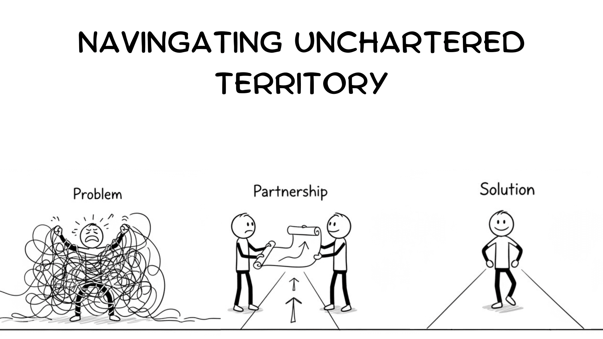 Navigating Uncharted Territory